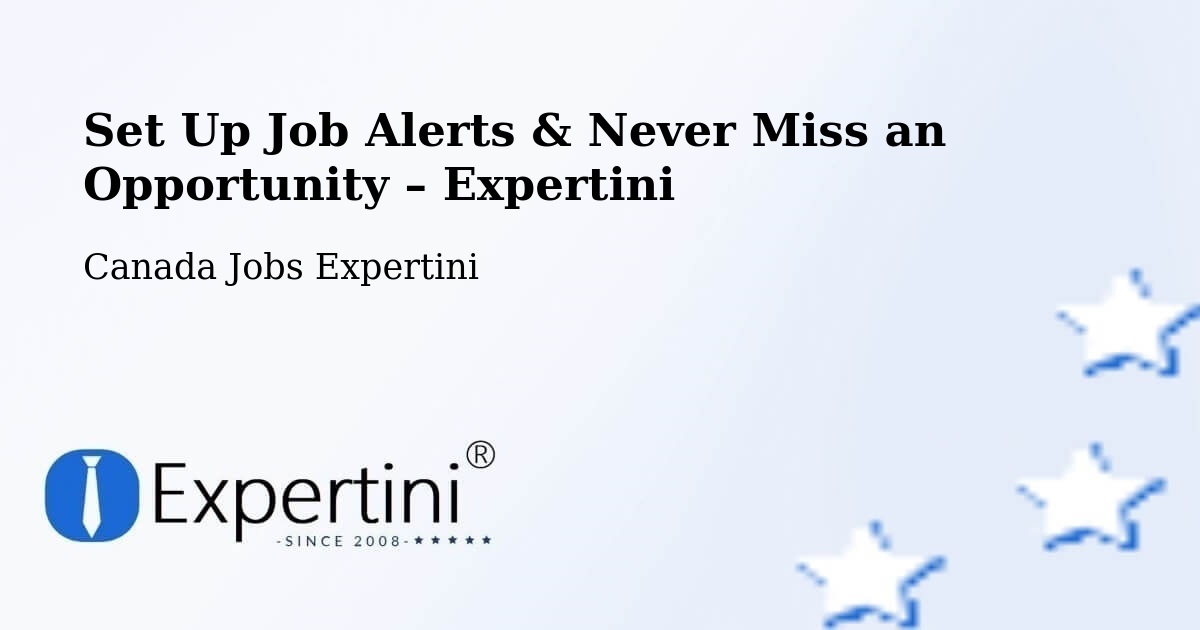 Job Alerts Guide – Get Notified About New Jobs in Taber - Taber, Canada Jobs Expertini